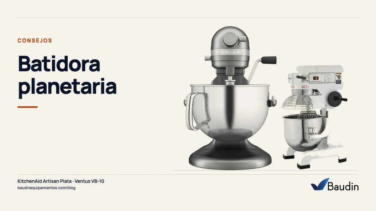 Portada de la guía «Batidora planetaria» con KitchenAid Artisan Plata y Ventus VB-10, equipos de Baudin Equipamientos