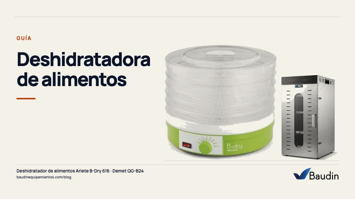Portada de la guía «Deshidratadora de alimentos» con Deshidratador de alimentos Ariete B-Dry 616 y Demet QG-B24, equipos de Baudin Equipamientos