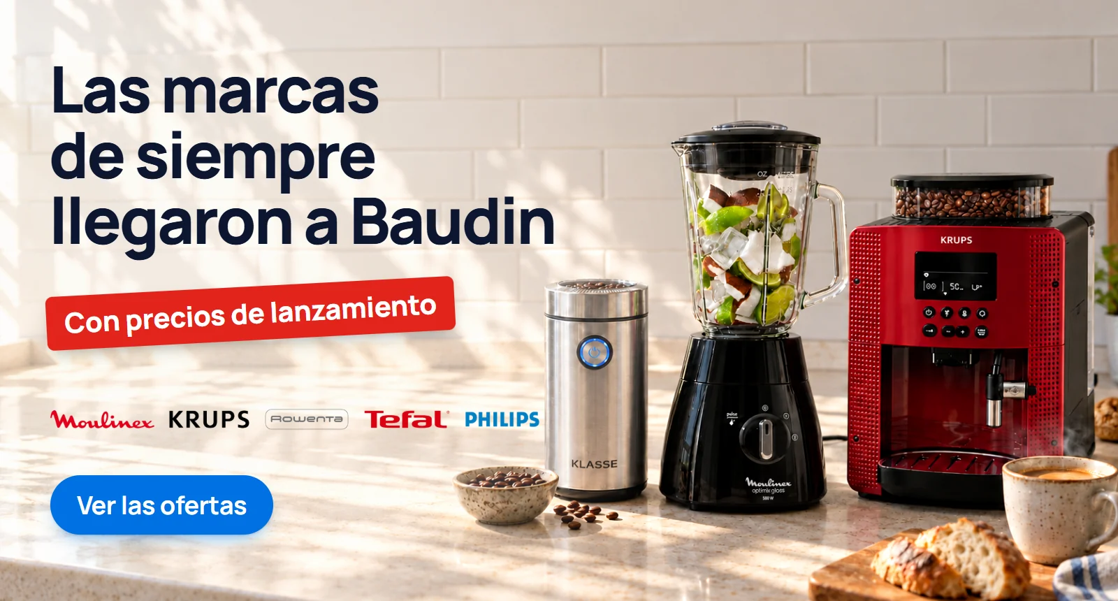 Las marcas de siempre llegaron a Baudin, con precios de lanzamiento: Moulinex, Krups, Rowenta, Tefal y Philips. Molinillo Klasse, licuadora Moulinex y cafetera Krups. Ver las ofertas.